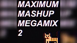 MAXIMUM MASHUP MEGAMIX 2