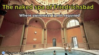 The Magic of Friedrichsbad | A Naked Spa Experience in Baden-Baden