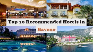 Top 10 Recommended Hotels In Baveno | Best Hotels In Baveno