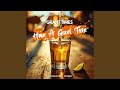 Have A Good Time