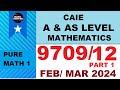 CAMBRIDGE A & AS LEVEL  PURE MATHEMATICS 1 | FEB MARCH 2024 | 9709/12/F/M/24| QUESTIONS 1-6