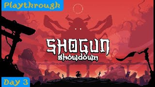 Shogun Showdown | Day 3 | Playing Until I Beat The Game | No Commentary Playthrough