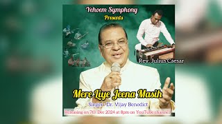 MERE LIYE JEENA MASIH- Dr. Vijay Benedict (new Gospel Song-2024)