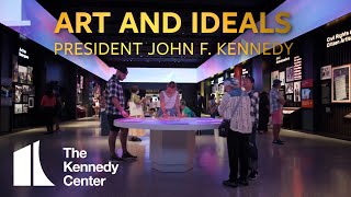 A New Permanent Exhibit at The Kennedy Center - "Art and Ideals: President John F. Kennedy"