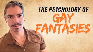 The Psychology Behind Gay Men’s Sexual Fantasies: A Therapist Explains