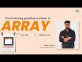 First missing positive number in array | Rahul Singla | GeeksforGeeks