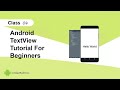 Android TextView Tutorial for Beginners | Set Text, Color, Size | Class - 04