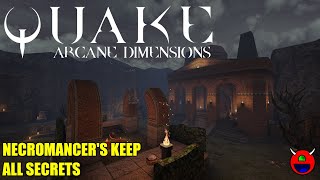 Quake: Arcane Dimensions - ad_necrokeep - Necromancer's Keep - All Secrets 4K