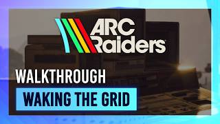 Waking the Grid | Quest Guide/Walkthrough | ARC Raiders
