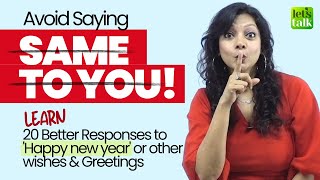 Don't Say 'Same To You'  | Learn 20 Better Responses For Wishes & Greetings In Spoken English