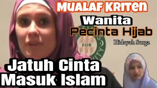 Mualaf Kristen Wanita Pecinta Hijab Jatuh Cinta Masuk Islam