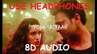Psycho Saiyaan(8D AUDIO) | Saaho | Prabhas, Shraddha Kapoor | Tanishk Bagchi, Dhvani B, Sachet T