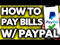 How To Pay Bills with Paypal - Full Guide 2024