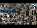 Founding the RESEARCH INSTITUTE - Anno 1800 Season 3 Docklands DLC - Beauty Building Let's Play #3