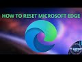 Resetting Microsoft Edge Is EASY And Fixes Most Issues