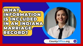 What Information Is Included in an Indiana Marriage Record? | CountyOffice.org