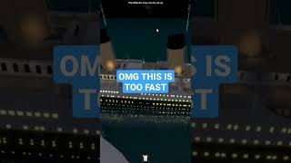 Roblox Titanic but it's sinking REALLY fast.