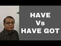 Have vs Have Got - Learn English With Satish Rawal