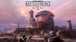 Star Wars Battlefront – Outer Rim Gameplay Trailer