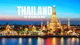 Top 10 Places to Visit in Thailand