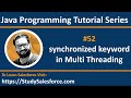 52 Java | How to apply synchronisation using synchronized keyword in multi threading in java