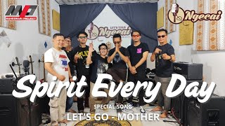 NGECAI Bareng SPIRIT EVERYDAY (SED) Project dan Special Song Let's Go dan Mother untuk MahesFriend.