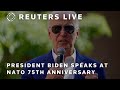 LIVE: President Joe Biden delivers remarks to commemorate NATO's 75th anniversary