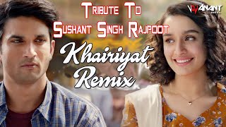 Khairiyat Remix | Tribute To Sushant Singh Rajpoot | Dj Anant Patel