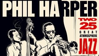 Great Jazz Atmosphere 2 - Phil Harper Jazz Trumpet Playlist