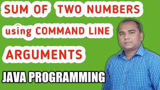 FIND SUM of TWO Numbers using Command Line Arguments in JAVA