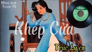 Tựa bài hát đơn giản mà nghe rất hay.( Khép Cửa)qua giọng ca cô Trúc Ly.mời anh chị em cùng nghe!