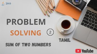 Java Program to Add Two Numbers | Beginner Friendly Problem Solving | Tamil