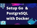 How to Setup Go & PostgreSQL with Docker Compose