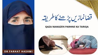 Qaza Namaz Padhne Ka Tarika By Dr Farhat Hashmi قضا نمازیں پڑھنے کا طریقہ