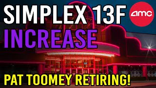 SIMPLEX 13F MASSIVE INCREASE! + PAT TOOMEY RETIRING! 🔥 – AMC Stock Short Squeeze Update