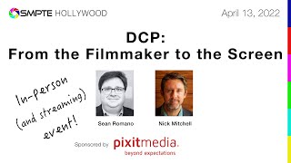 SMPTE Hollywood Presents: DCP: From the Filmmaker to the Screen