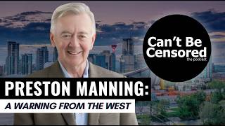 Preston Manning: A Warning From The West