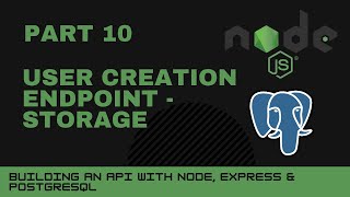JavaScript projects: Node, Express, Postgres API - Part 10 - User creation endpoint - storage