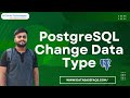 How to change the data type of the column in PostgreSQL | Change Data Type in PostgreSQL