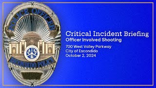 Critical Incident Briefing – October 2, 2024 - Officer Involved Shooting