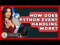 How Does Python Event Handling Work? - Python Code School