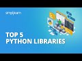 Top 5 Python Libraries | Most Useful Python Libraries | Python For Data Science | Simplilearn