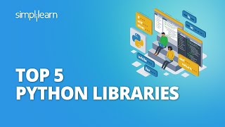 Top 5 Python Libraries | Most Useful Python Libraries | Python For Data Science | Simplilearn