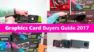 Graphics Card Buyers Guide 2017. Which is the best?