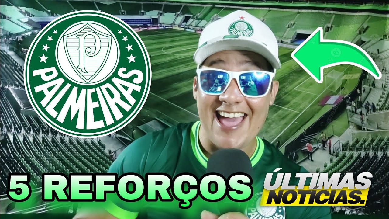 GRANDE NOTÍCIA! PALMEIRAS ACELERA NEGOCIAÇÕES E PROJETA 5 REFORÇOS ...