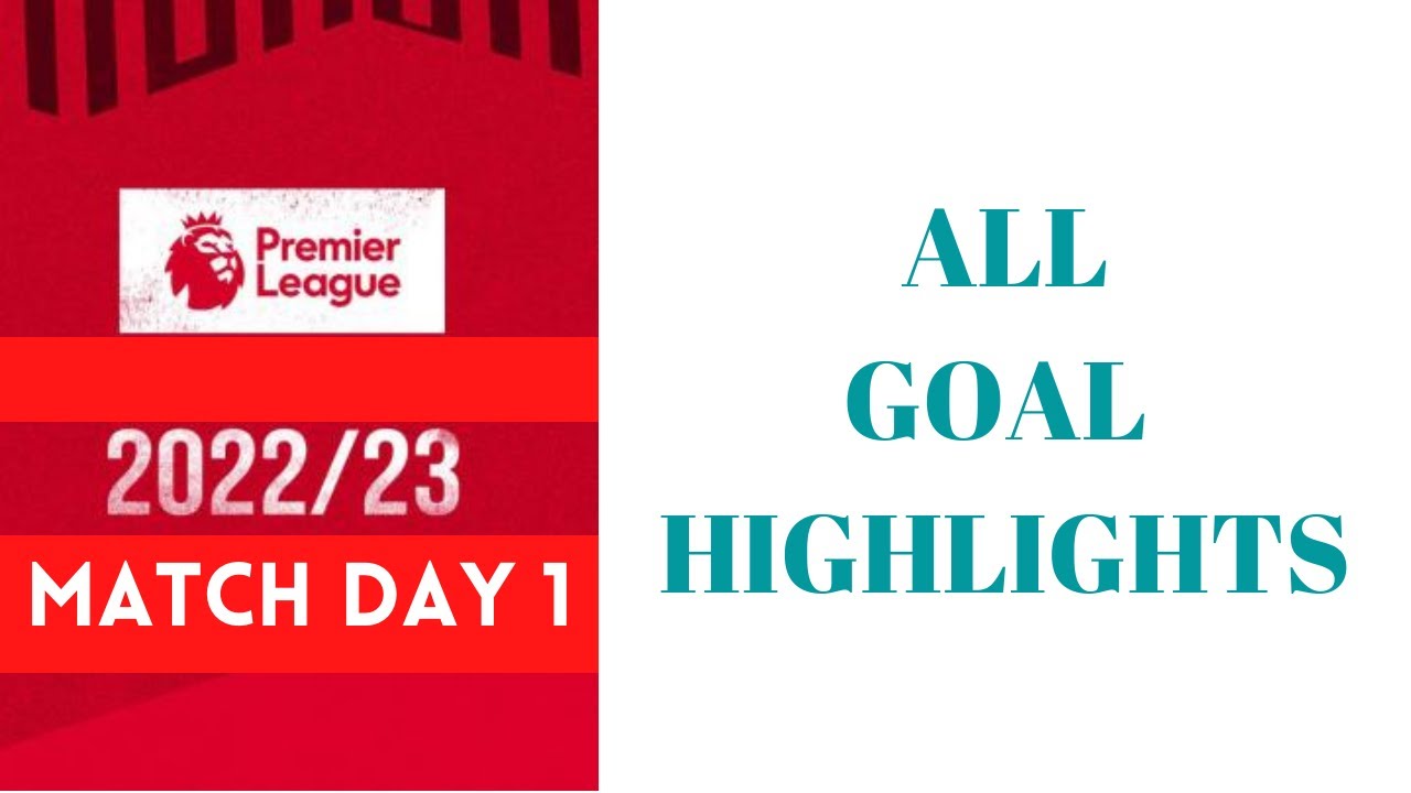 ALL GOAL Highlights Premier League Matchday 1 Part 2 - Win Big Sports