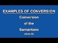 2. Conversion of the Samaritans (Acts 8) | Examples of Conversion