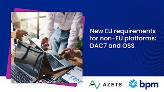 Tax disclosure requirements on DAC 7 reporting | Azets Ireland and BPM LLP