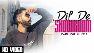 Dil De  Showroom new song of parmish verma 2019