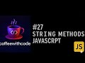#27  String Methods in JavaScript | Web Development Course